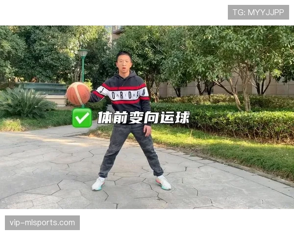 篮球运球变向规则详解：合法动作与违例判断标准